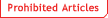 Prohibited articles